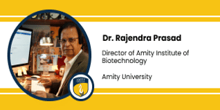 Amity University, Gurgaon, Director of Amity Institute of Biotechnology (AIB): Dr. Rajendra Prasad Interview